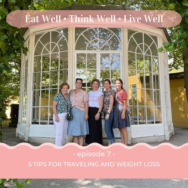 5 Tips for Traveling and Weight Loss [EP. 7]
