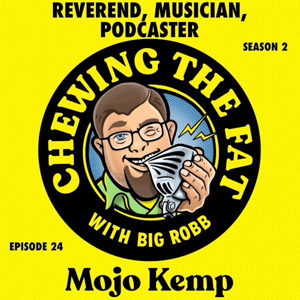 Mojo Kemp, Reverend, Musician, Podcaster