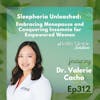 312: Sleephoria Unleashed: Embracing Menopause and Conquering Insomnia for Empowered Women | Dr. Valerie Cacho