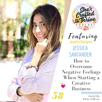 How to Overcome Negative Feelings When Starting a Creative Business with Jessica Santander