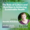 204: The Role of Culture and Nutrition in Achieving Sustainable Health with  Danielle Dinkelman