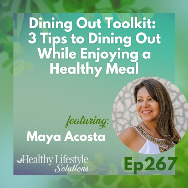 267: Dining Out Toolkit | 3 Tips to Dining Out While Enjoying a Healthy Meal