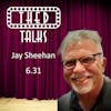 6.31 A Conversation with Jay Sheehan