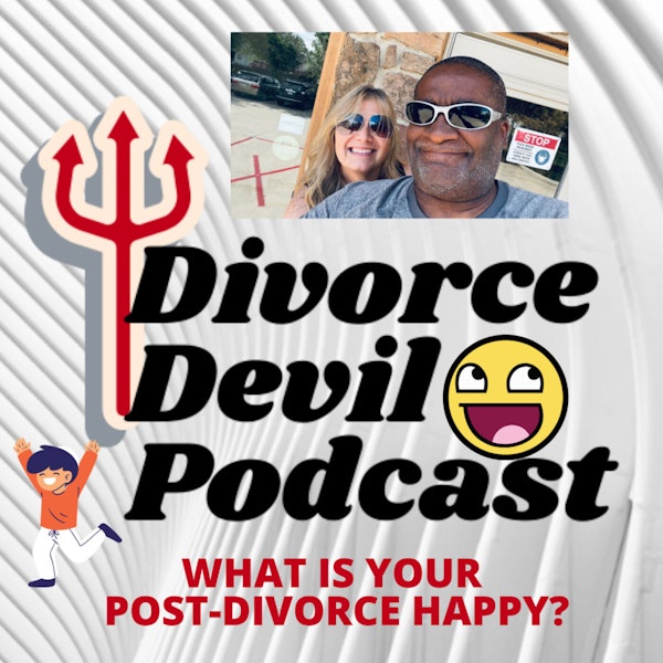 Divorce Devil Podcast 084: The illusive post-divorce happy - what it is?