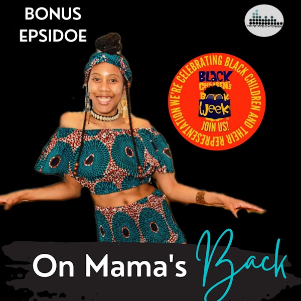 Bonus Episode - On Mama's Back -#blackchildrensbookweek
