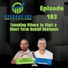 183. Teaching Others to Start a Short Term Rental Business with Michael Elefante