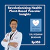 353: REWIND | Journey from Surgeon to Plant-Based Advocate: Unveiling the Vascular Specialist's Path