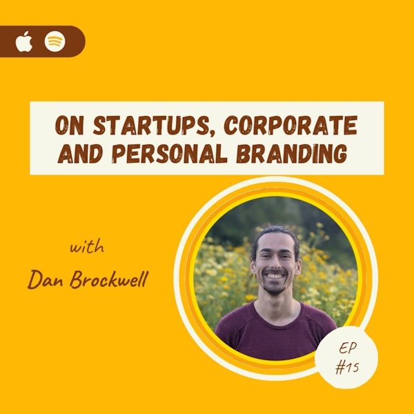 Dan Brockwell | On Startups, Corporate and Personal Branding