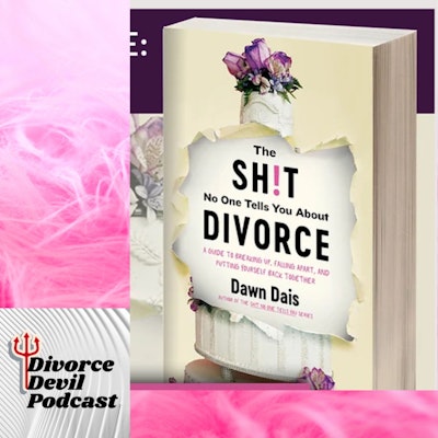 Episode image for ‘The Sh!t No One Tells You About Divorce’ by Dawn Dais - Divorce Devil Podcast #105