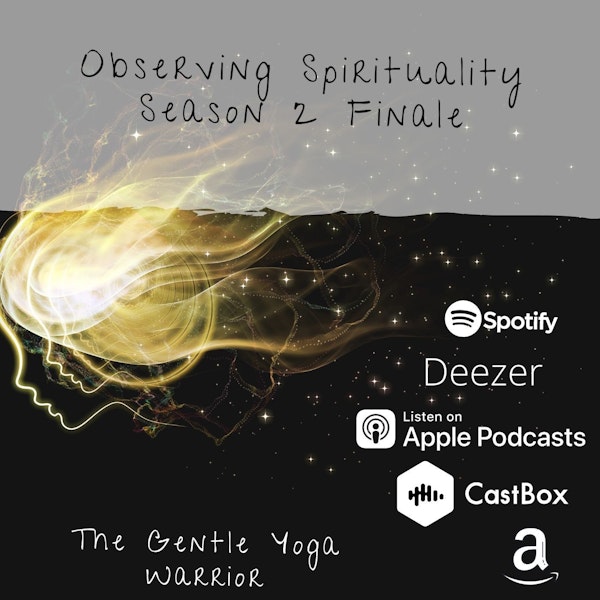 Observing Spirituality-Season 2 Finale