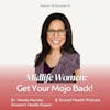 Get Your Mojo Back! Reclaim your energy and Vitality with Dr. Mandy Marziaz