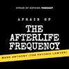 Afraid of The Afterlife Frequency
