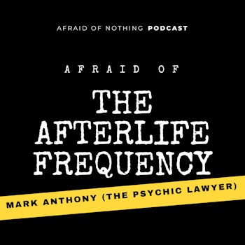 Afraid of The Afterlife Frequency