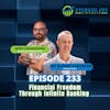 233. Financial Freedom through Infinite Banking with Dr. Robert Scranton