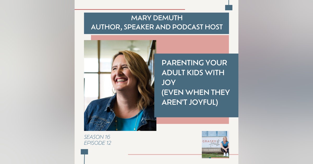 How to parent your adult kids with joy (even when they aren't joyful)
