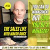 Doing Management Duties Is Not The Same As BEING A Manager | TSL #754