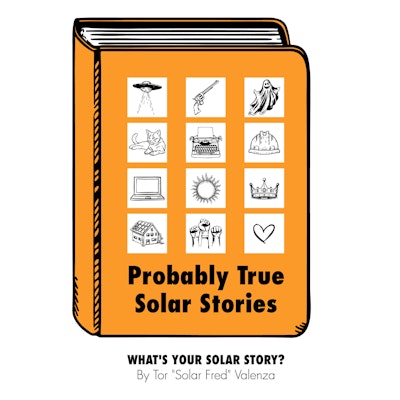 Probably True Solar Stories