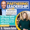 224 [BEST OF] You Have More Influence Than You Think and The Science of Influence with Dr. Vanessa Bohns | Partnering Leadership Global Thought Leader