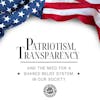 Patriotism, Transparency, and the need for a shared belief system in our society 175