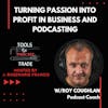 Turning Passion into Profit in Business and Podcasting w/Roy Coughan