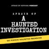 Afraid of A Haunted Investigation