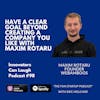 Have a clear goal beyond creating a company you like with Maxim Rotaru