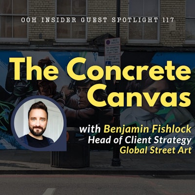 Episode image for The Concrete Canvas: The Impact of Environment on Consumer Behavior with Benjamin Fishlock, Head of Client Strategy @ Global Street Art