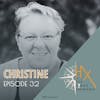 Episode 32 - Christine's Story
