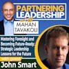 266 Mastering Foresight and Becoming Future-Ready: Strategic Leadership Lessons for the Future with John Smart | Partnering Leadership Global Thought Leader