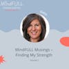 MindFULL Musings - Finding My Strength