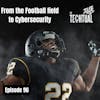 From the College Football Player to Cybersecurity Enterprise Architect