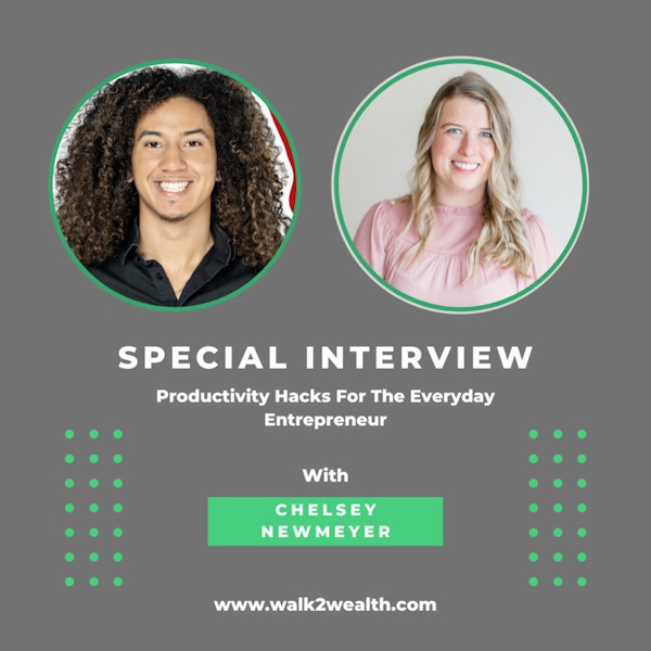 Productivity Hacks For The Everyday Entrepreneur w/ Chelsey Newmeyer