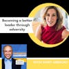 Becoming a better leader through adversity with Mary Abbajay | Greater Washington DC DMV Changemaker