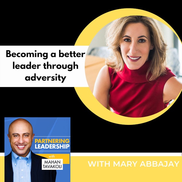 Becoming a better leader through adversity with Mary Abbajay | Greater Washington DC DMV Changemaker
