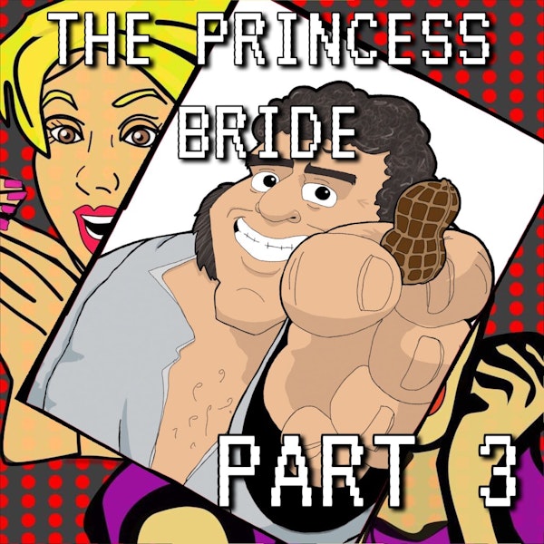 The Princess Bride Part 3: Sucking an Hour Away