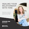 Becca Rich - Healing Your Relationship With Time