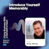 Introduce Yourself Memorably with Andy Winig