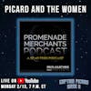 Promenade Merchants Podcast - Picard and the Women | Captain Picard Week II