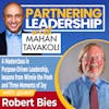 A Masterclass in Purpose-Driven Leadership, Leadership Lessons from Winnie the Pooh and Three Moments of Joy with Robert Bies | Greater Washington DC DMV Changemaker