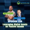 228. Leveraging Digital Assets for Passive Income with Matt Raad