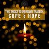 Two tricks to overcome tragedy, Cope & Hope 126