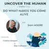 Do What Makes You Come Alive with Sam Moore