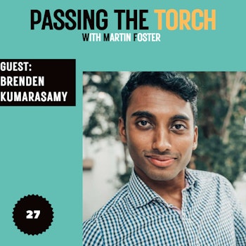 Ep 27: Communication is an Accelerant of Dreams with Brenden Kumarasamy