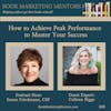 How to Best Achieve Peak Performance to Master Your Success - BM349
