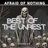 Afraid of The Best of the Unrest (episodes 51-99)