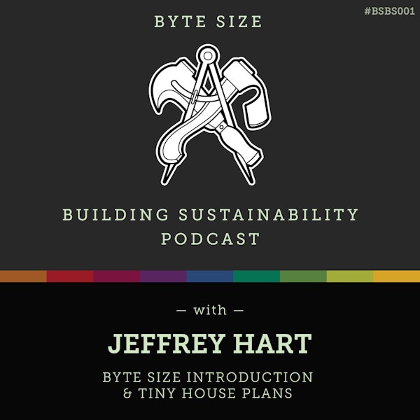 ByteSize - Introduction & Tiny House Plans - Jeffrey Hart - BSBS001
