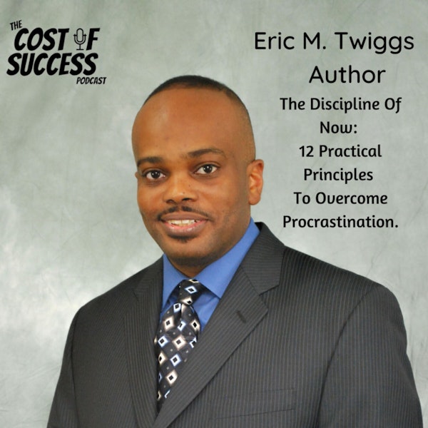 Eric M. Twiggs | How to Stop Procrastinating