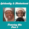 Spirituality and Motherhood: Part 2 of Kia of Apothecary Kia