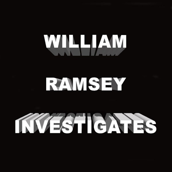 William Ramsey Investigates