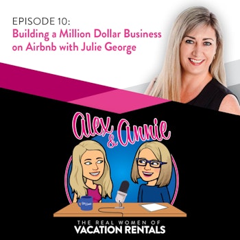 Building a Million Dollar Business on AirBnB with Julie George